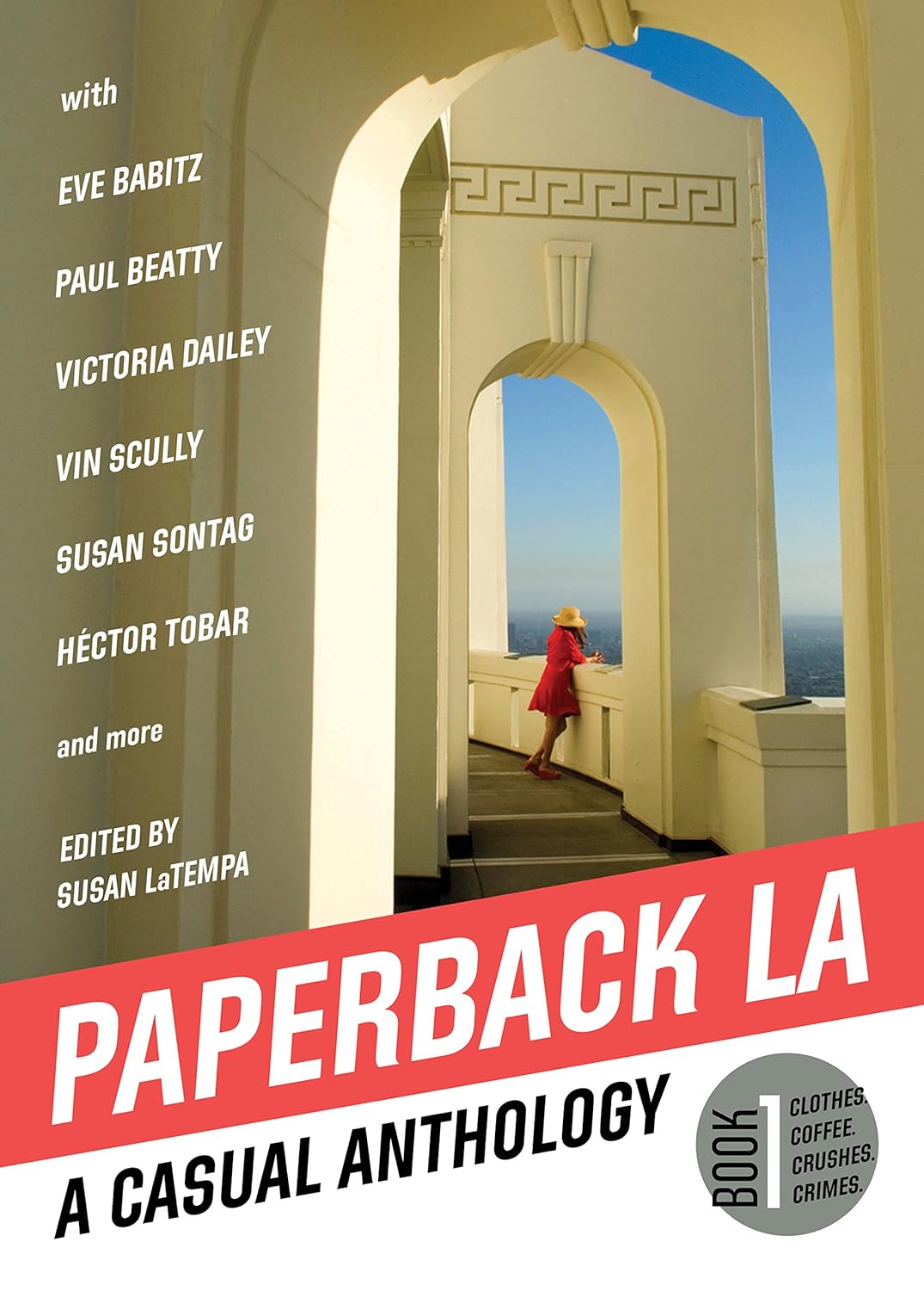 Paperback L.A. Book 1: A Casual Anthology: Clothes, Coffee, Crushes, Crimes (Paperback L.A., 1)