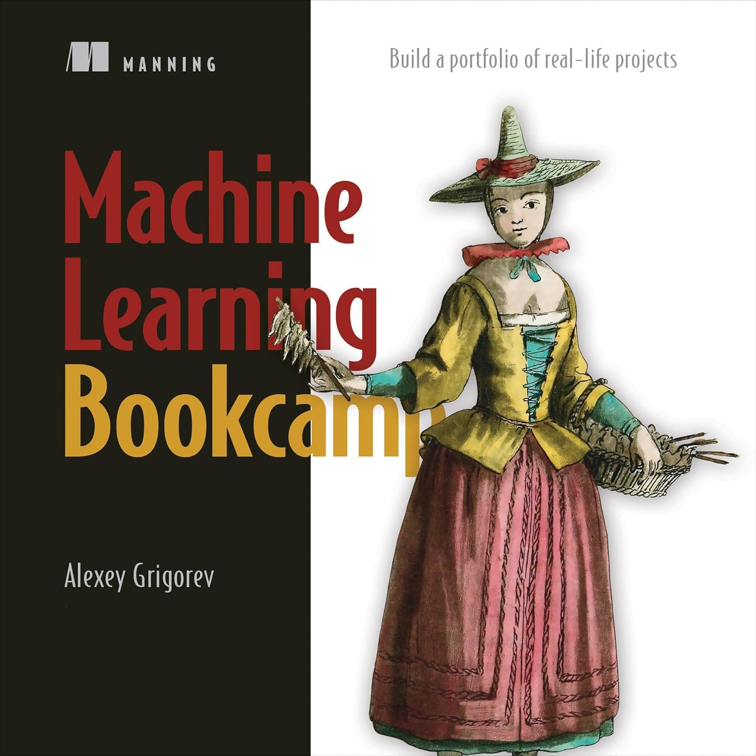 Machine Learning Bookcamp: Build a Portfolio of Real-Life Projects