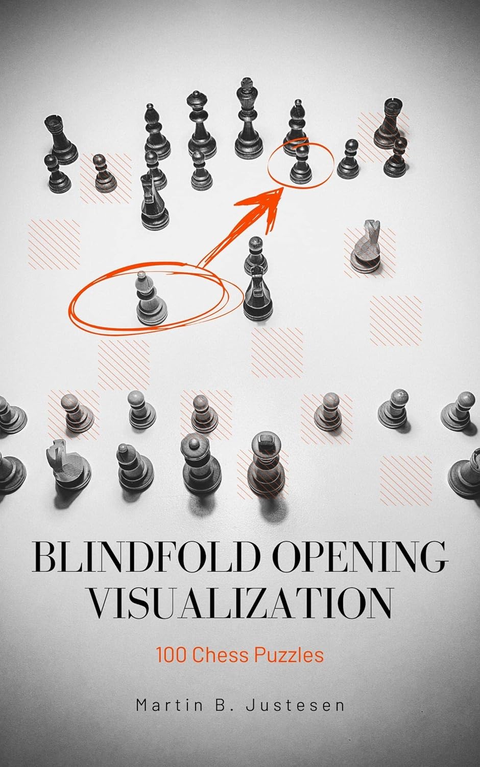 Blindfold Opening Visualization: 100 Chess Puzzles (Blindfold Chess Visualization)