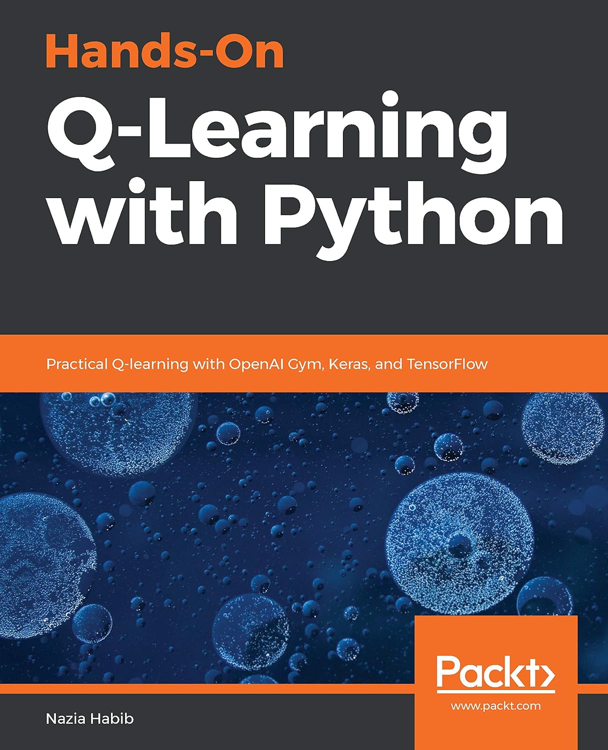 Hands-On Q-Learning with Python: Practical Q-learning with OpenAI Gym, Keras, and TensorFlow