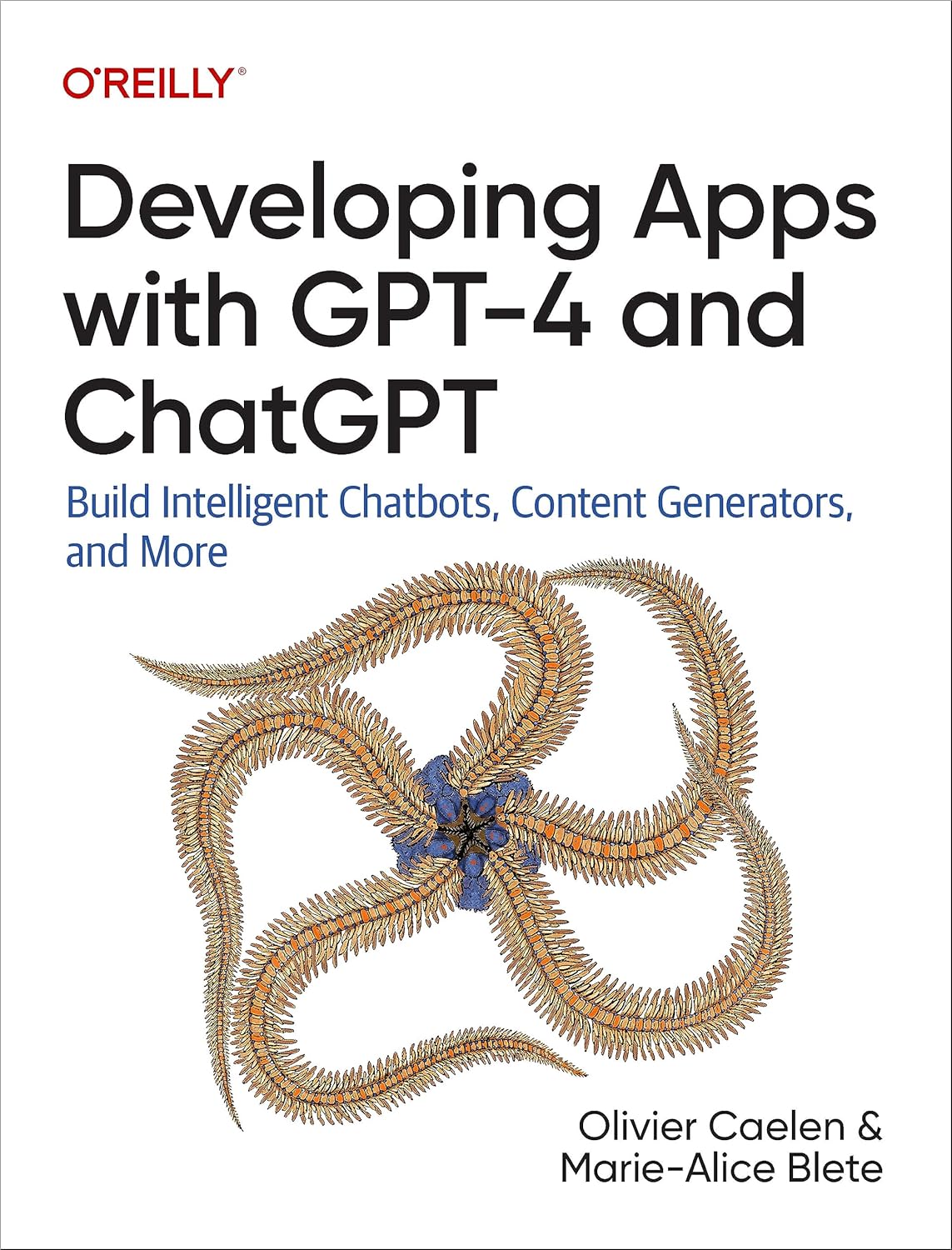 Developing Apps with GPT-4 and ChatGPT: Build Intelligent Chatbots, Content Generators, and More