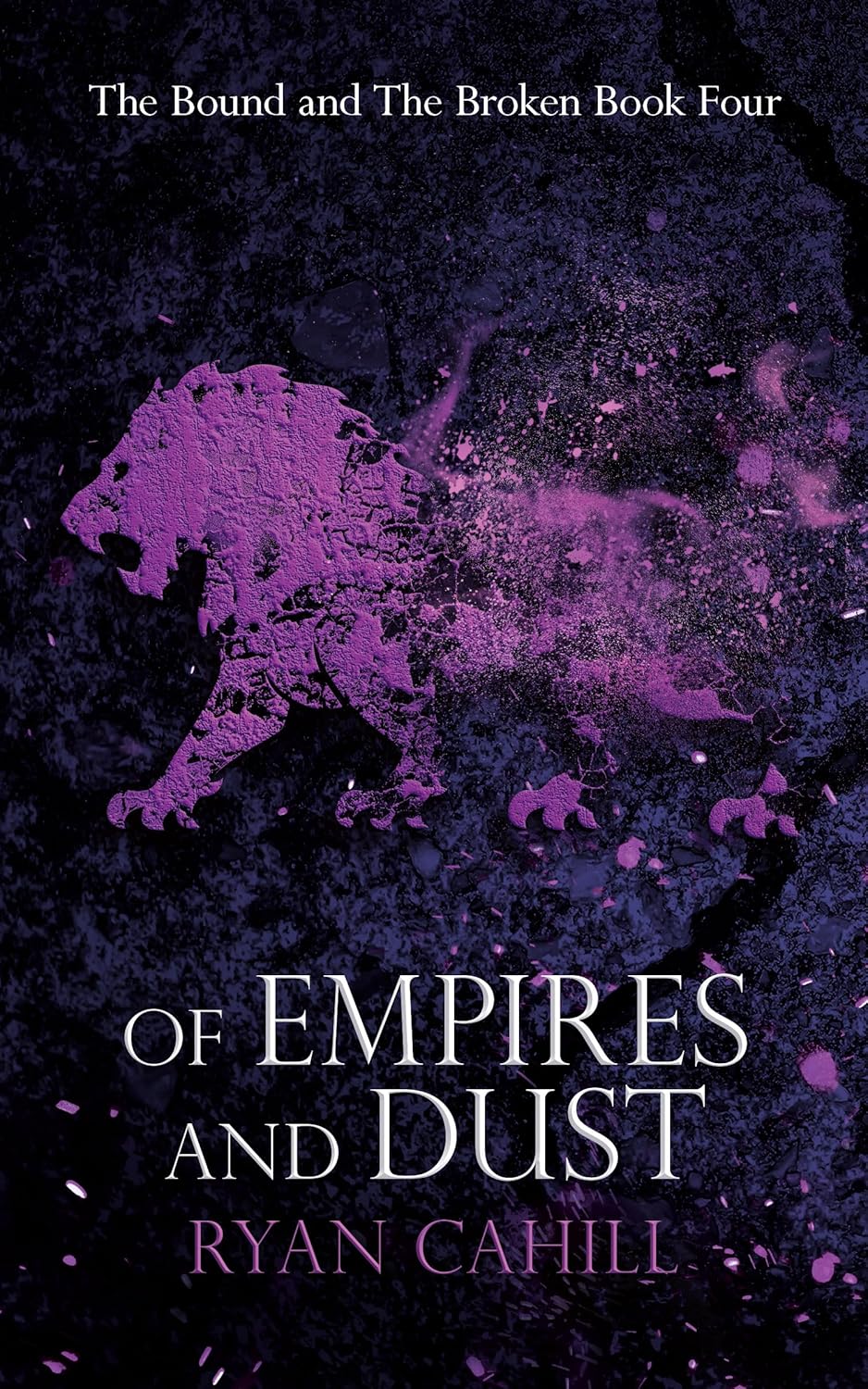 Of Empires and Dust (The Bound and The Broken Book 4)