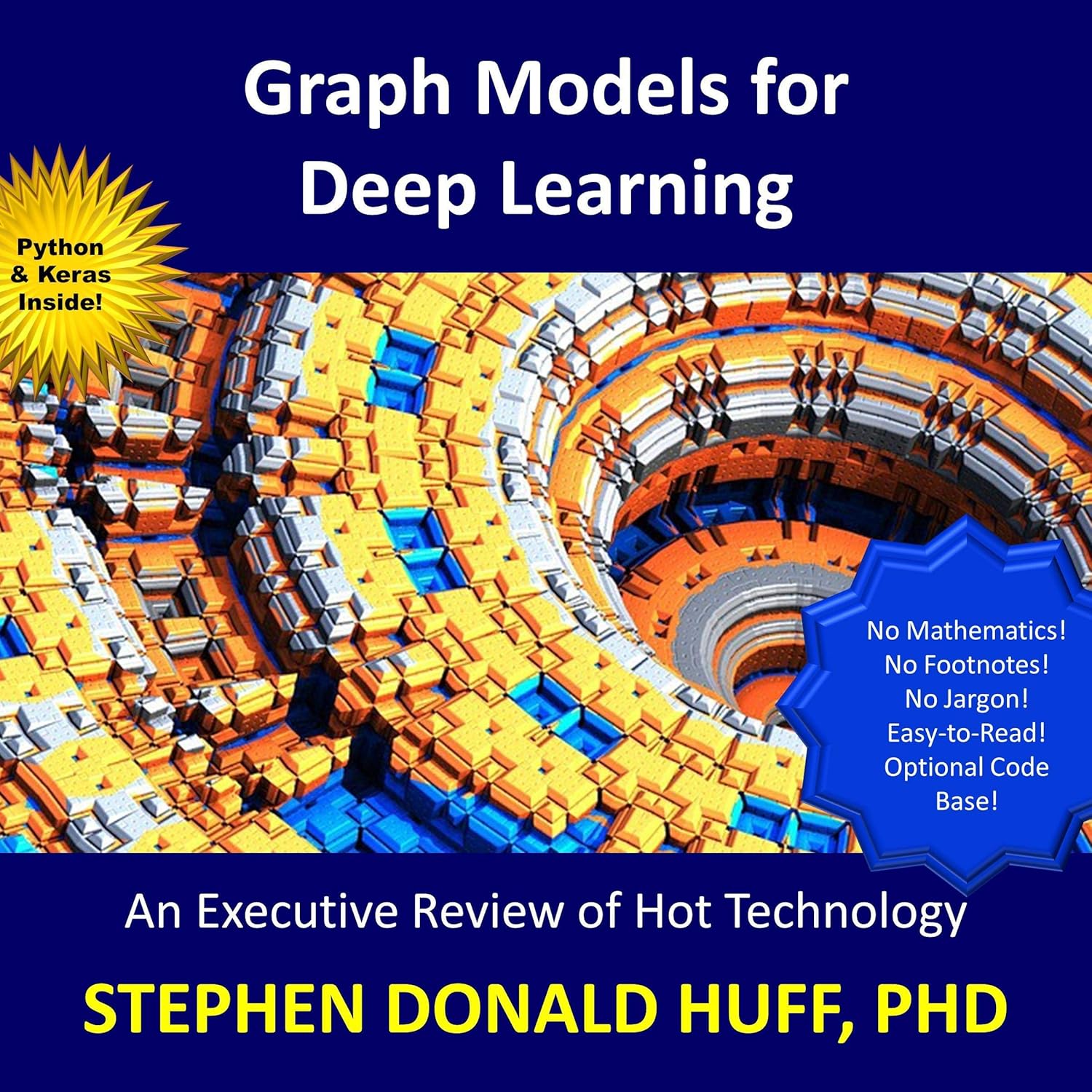 Graph Models for Deep Learning: An Executive Review of Hot Technology: Executive Reviews, Book 1