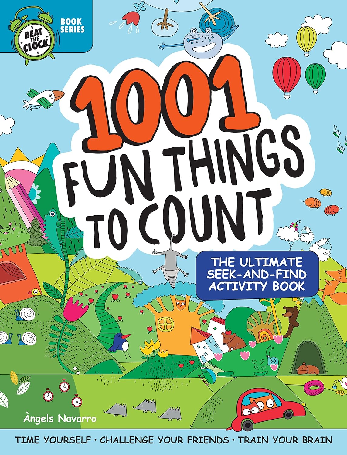 1001 Fun Things to Count: The Ultimate Seek-and-Find Activity Book (Happy Fox Books) 25 Hidden Object Puzzles – Time Yourself, Challenge Friends, Train Your Brain – for Kids Age 6-10 (Beat the Clock)