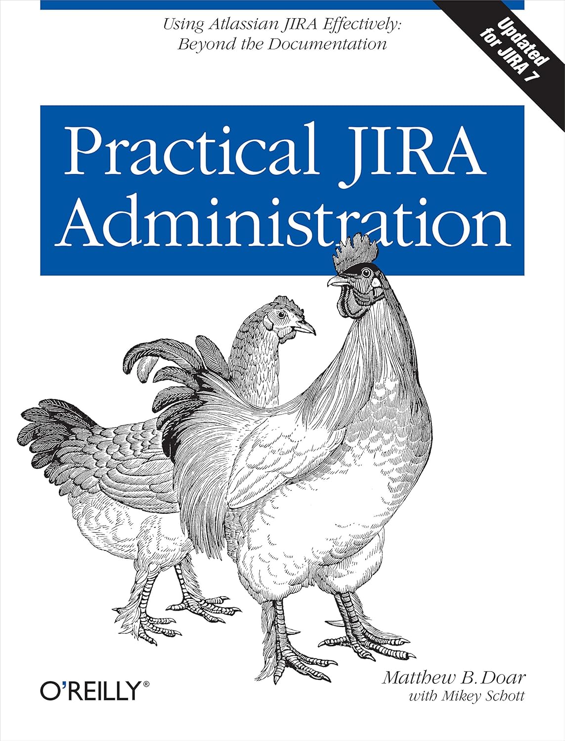 Practical JIRA Administration: Using JIRA Effectively: Beyond the Documentation