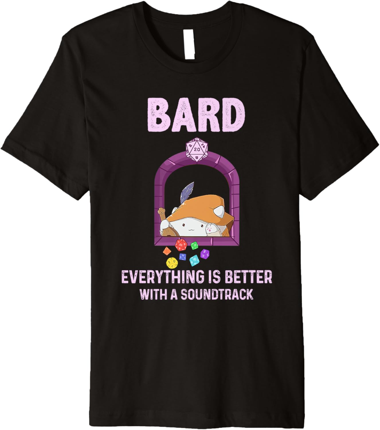 Bard Everything Is Better With A Soundtrack Premium T-Shirt