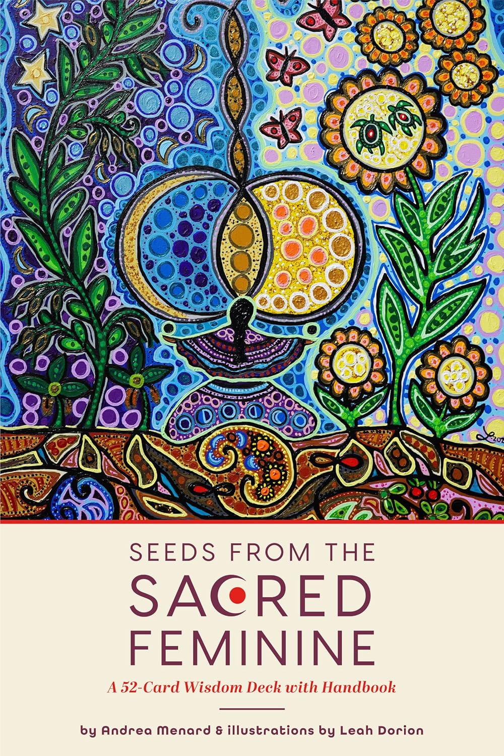 Seeds from the Sacred Feminine: A 52-Card Wisdom Deck with Handbook (Oracle Deck, Inspirational Cards, Mental Healer)