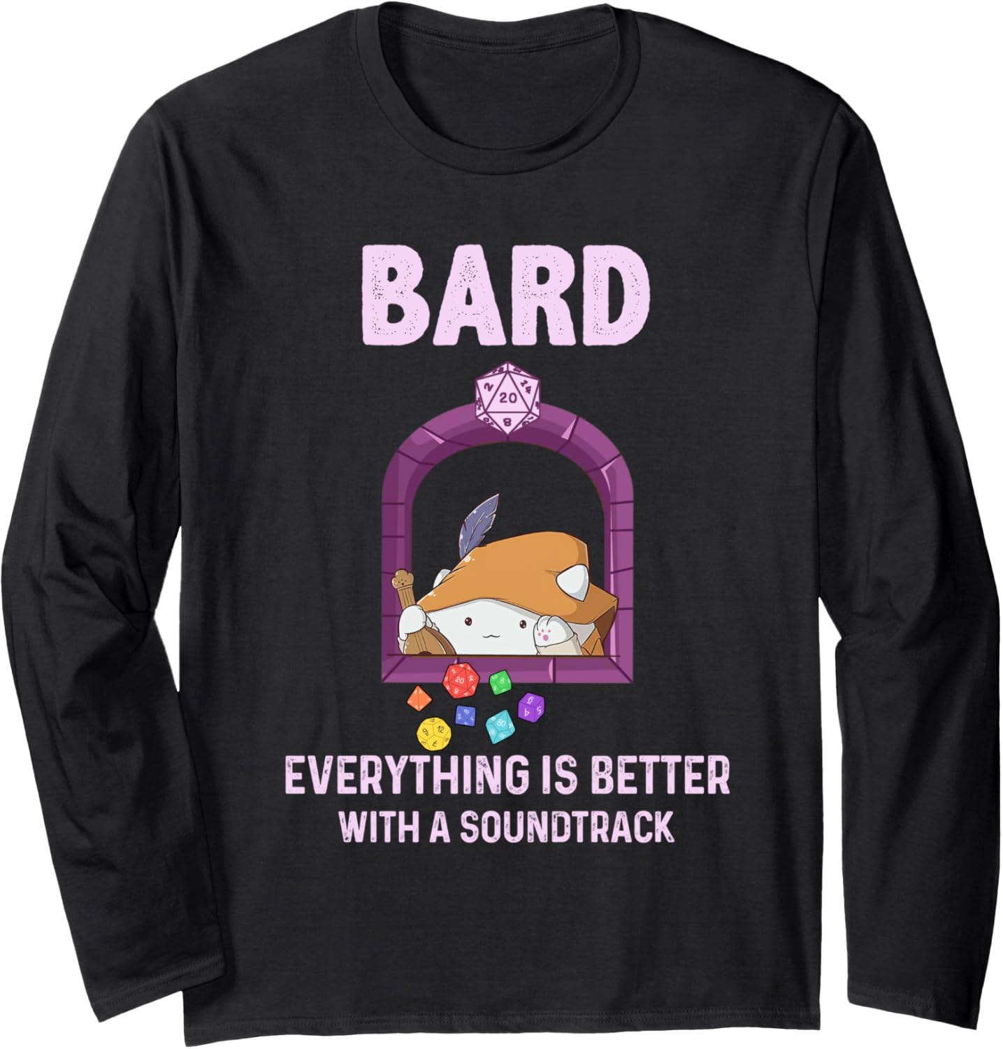 Bard Everything Is Better With A Soundtrack Long Sleeve T-Shirt