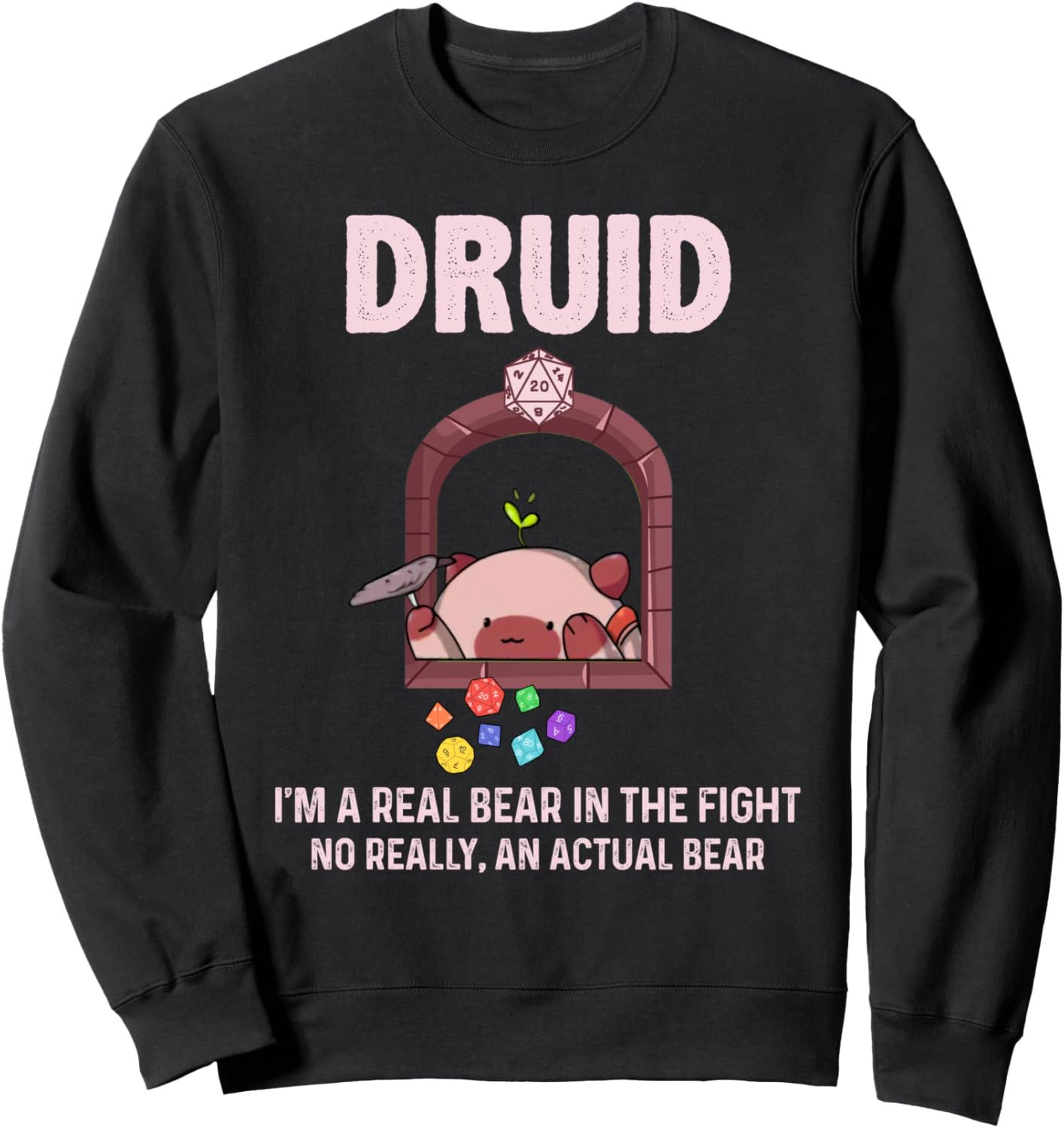 Druid I’m A Real Bear In The Fight. No Really An Actual Bear Sweatshirt