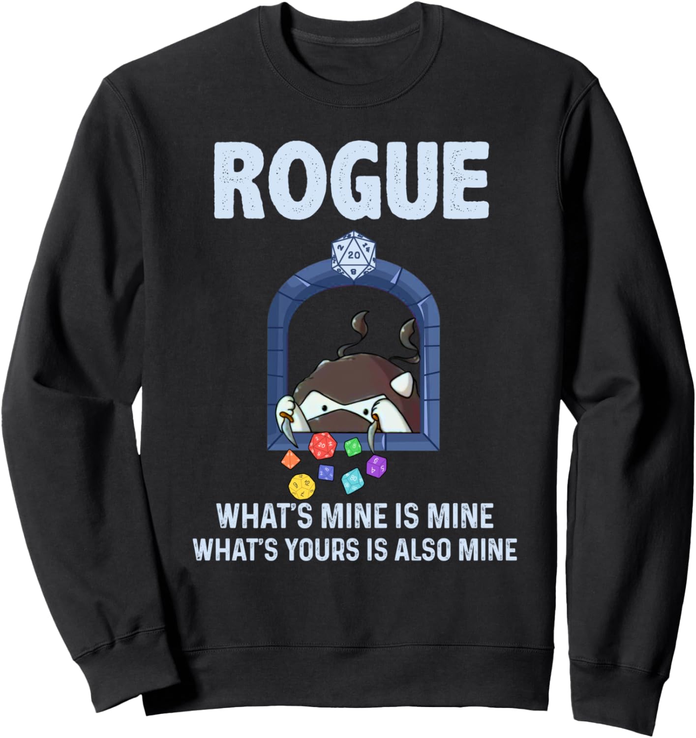 Rogue What’s mine is mine. What’s yours is also mine Sweatshirt