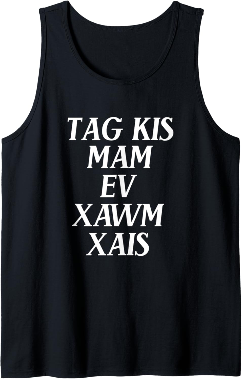 Tag Kis Mam Ev Xawm Xais (Exercise) Funny Hmong Tank Top