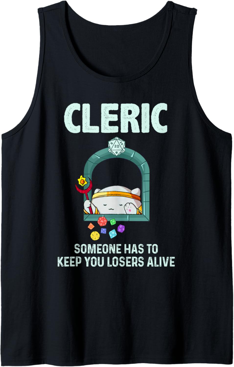 Cleric Someone Has to Keep You Losers Alive Tank Top