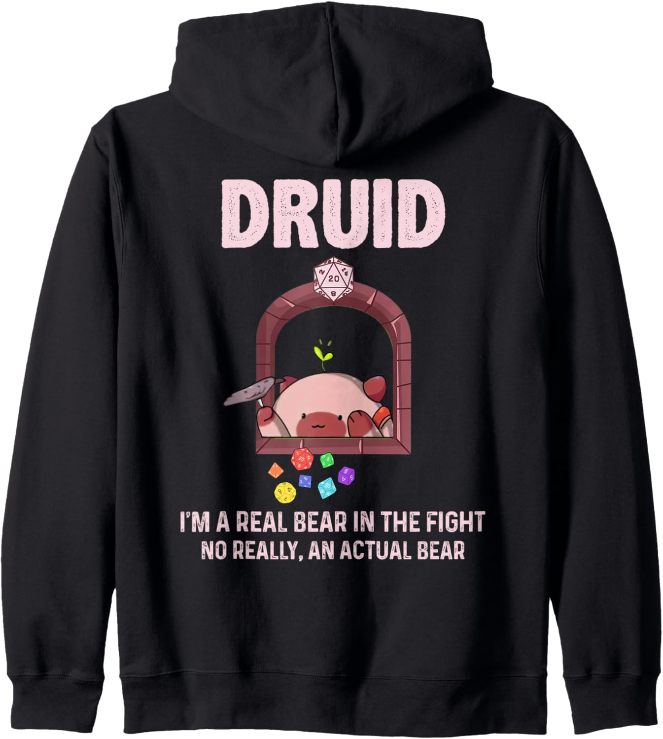 Druid I’m A Real Bear In The Fight. No Really An Actual Bear Zip Hoodie