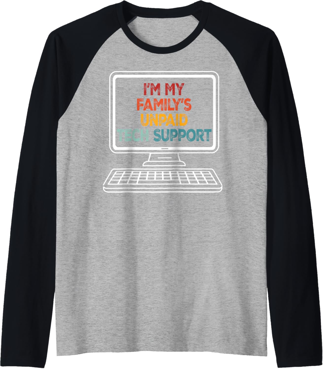 Funny Technical Support I’m My Family’s Unpaid Tech Support Raglan Baseball Tee