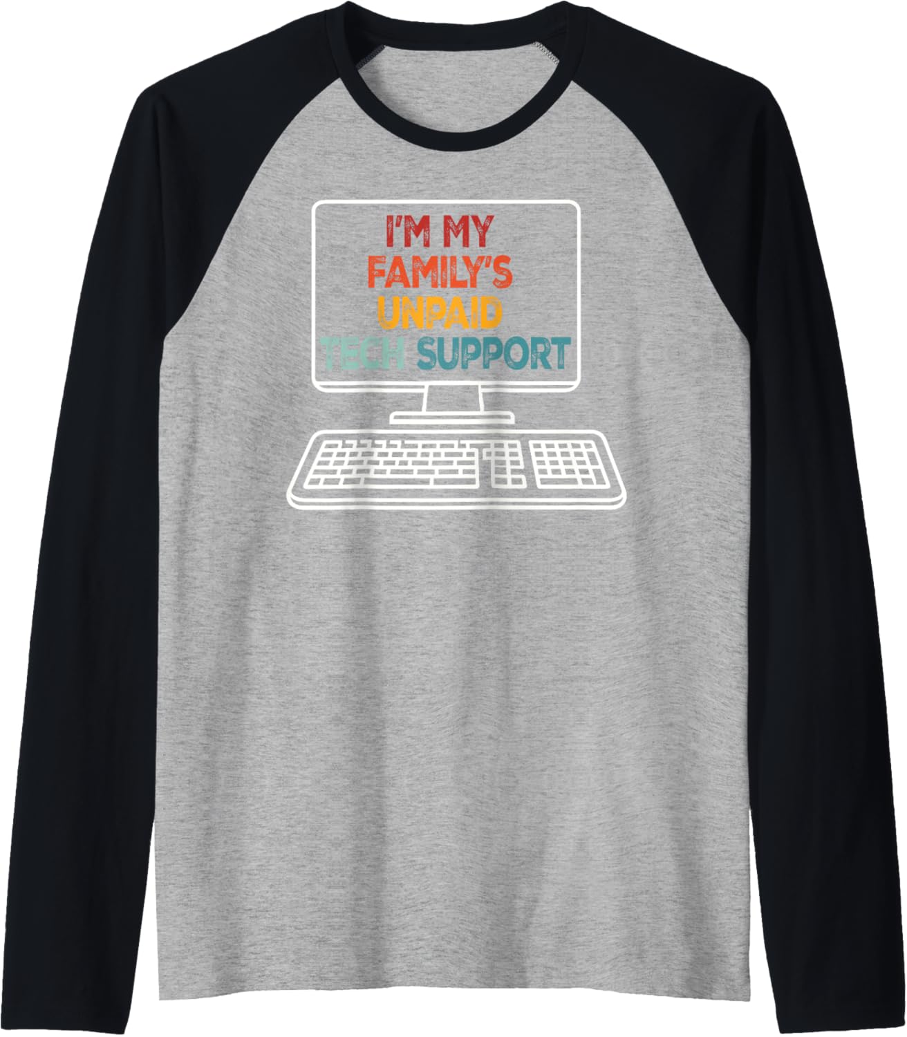 Funny Technical Support I’m My Family’s Unpaid Tech Support Raglan Baseball Tee