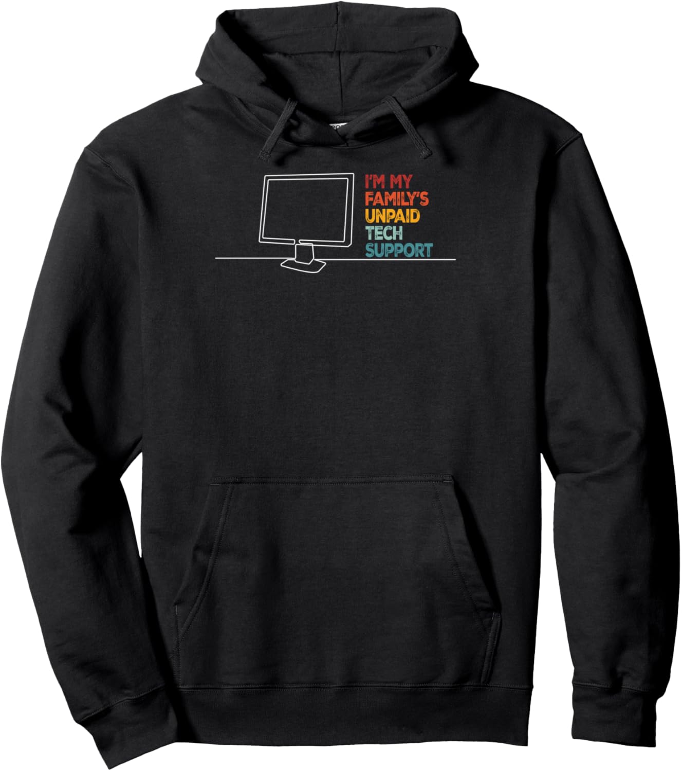 Funny Technical Support I’m My Family’s Unpaid Tech Support Pullover Hoodie