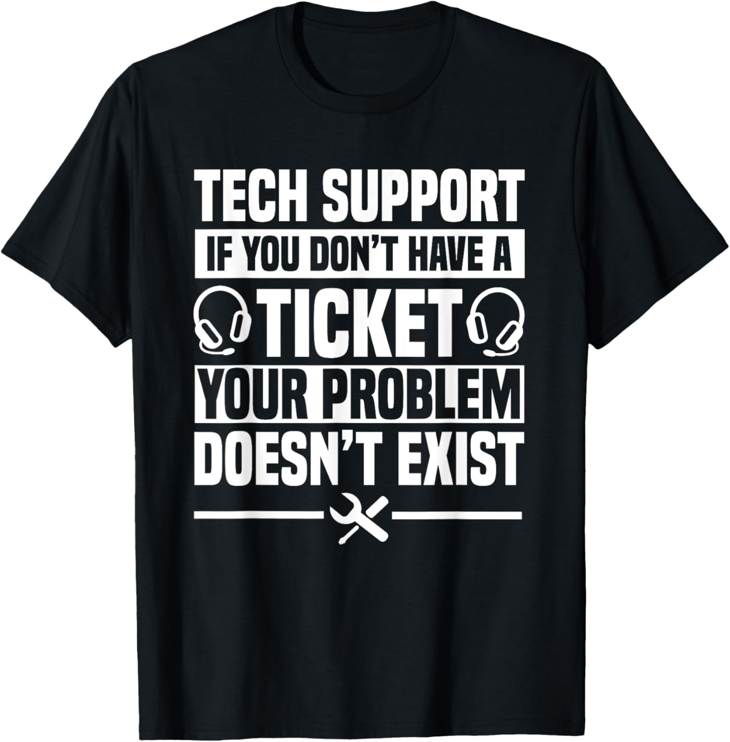 Tech Support Ticket IT Call Center Agent Help Desk T-Shirt