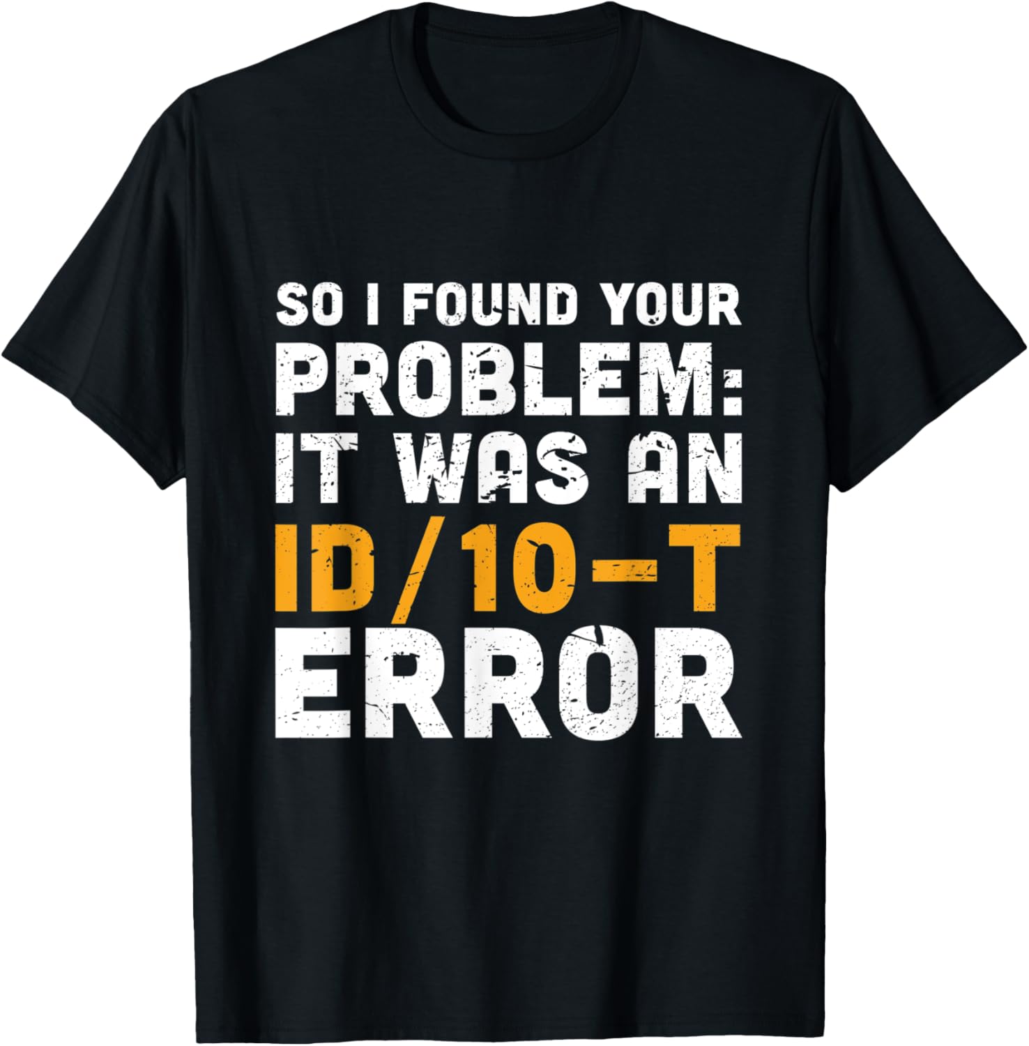 Funny Computer Idiot Sarcastic IT Support and Helpdesk T-Shirt