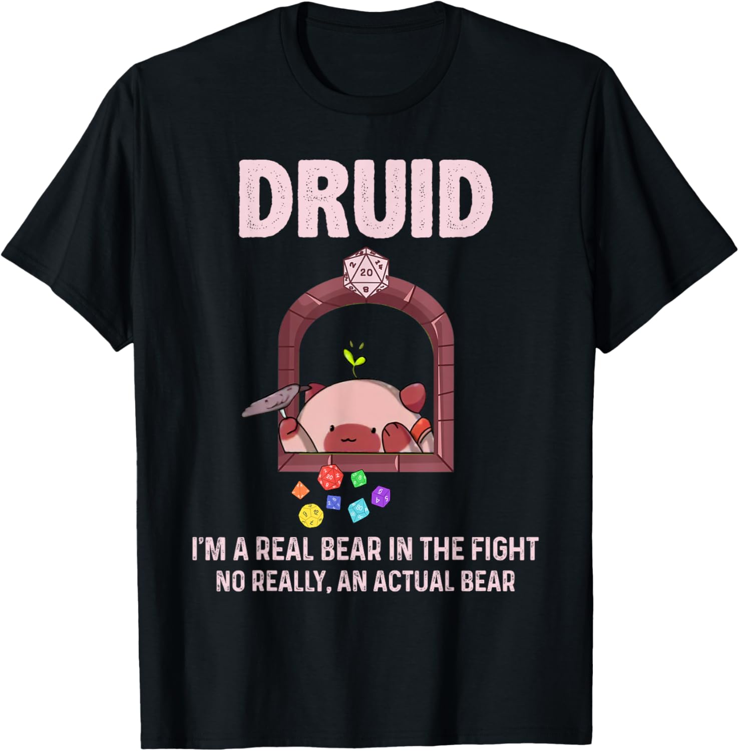 Druid I’m A Real Bear In The Fight. No Really An Actual Bear T-Shirt