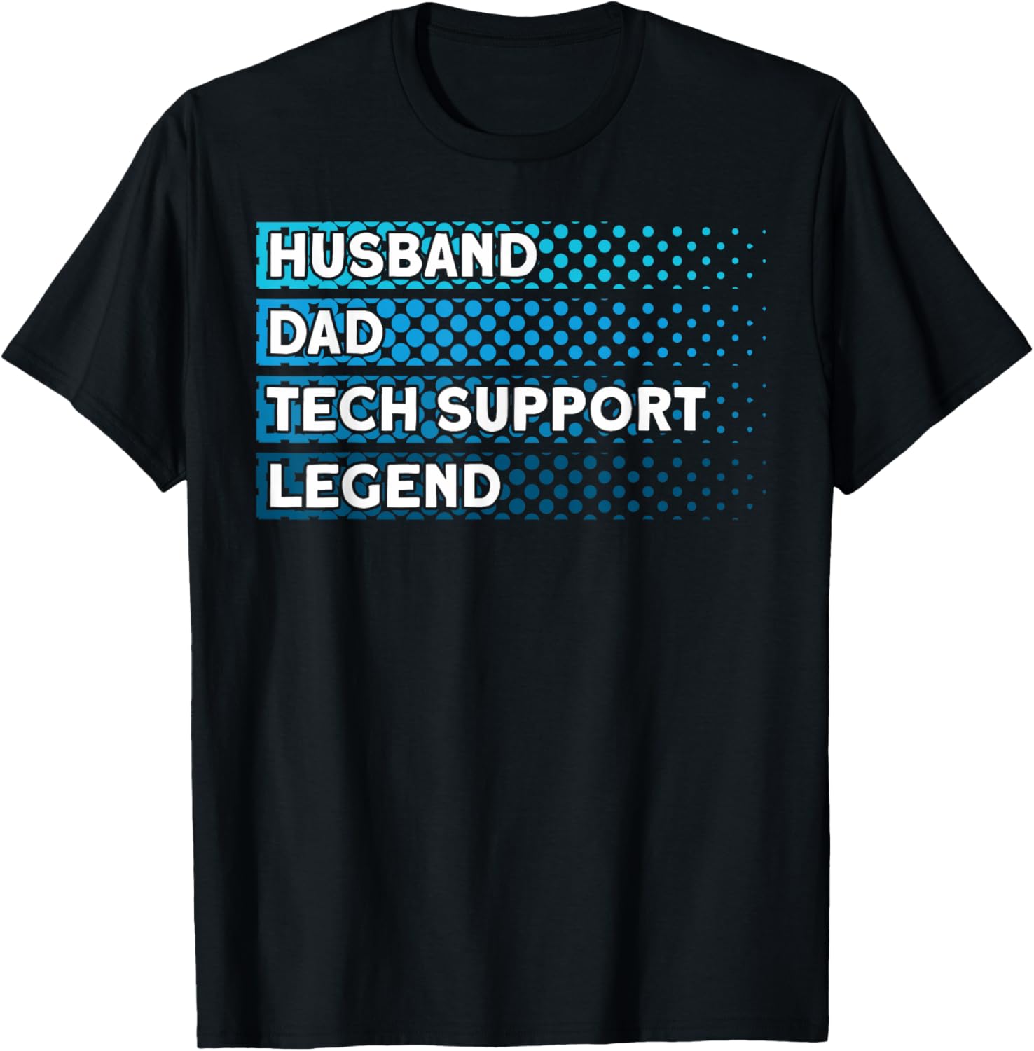 Husband Dad Tech Support Legend Sysadmin Technical Support T-Shirt