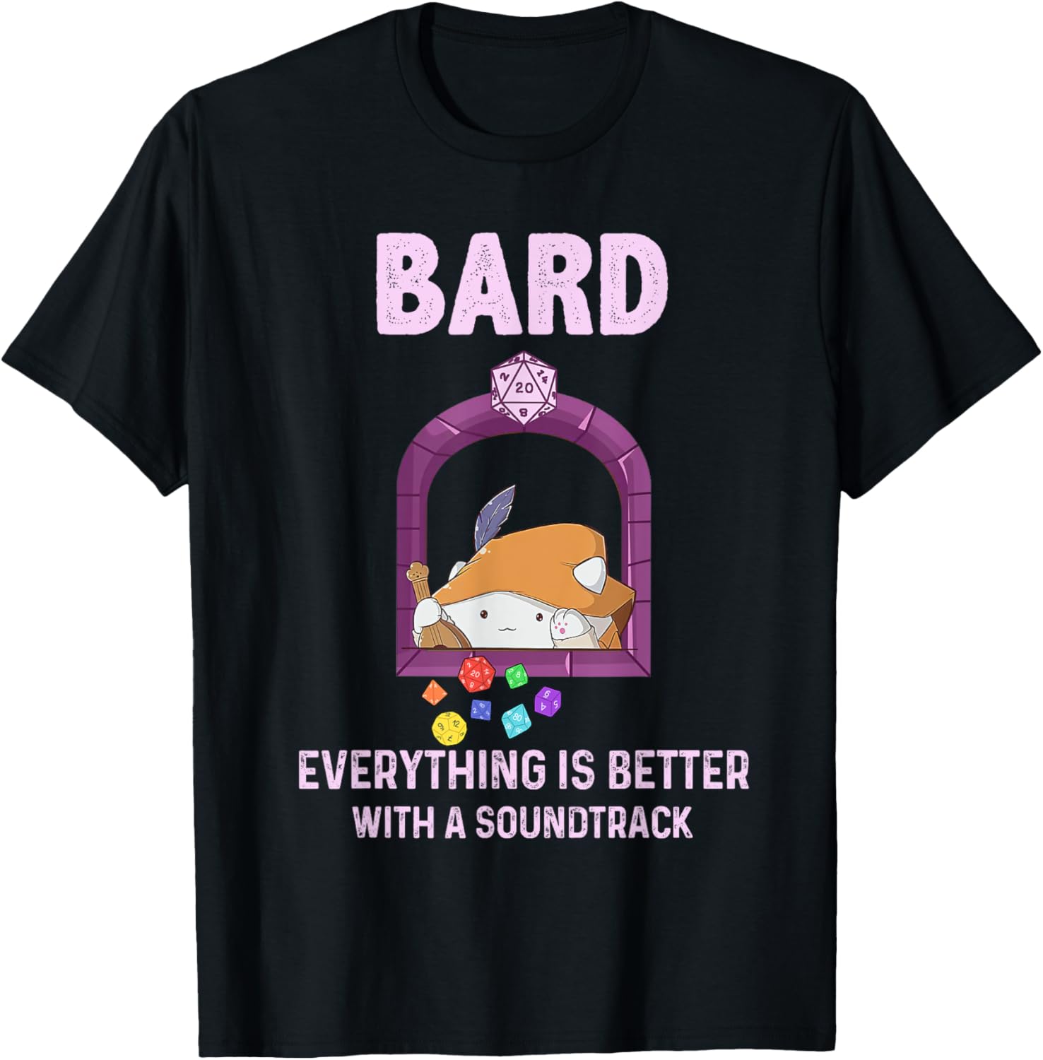 Bard Everything Is Better With A Soundtrack T-Shirt