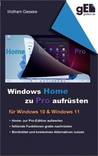 Windows Home zu Pro aufr�sten: F�r Windows 10 & Windows 11 (Paperback or Softbac