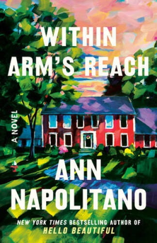 Within Arms Reach: A Novel – Paperback By Napolitano, Ann – GOOD