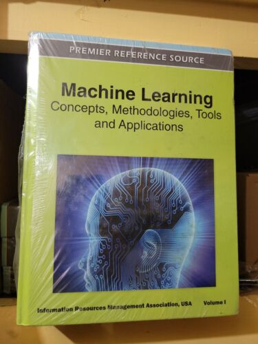 Machine Learning : Concepts, Methodologies, Tools and Applications 3 volume set