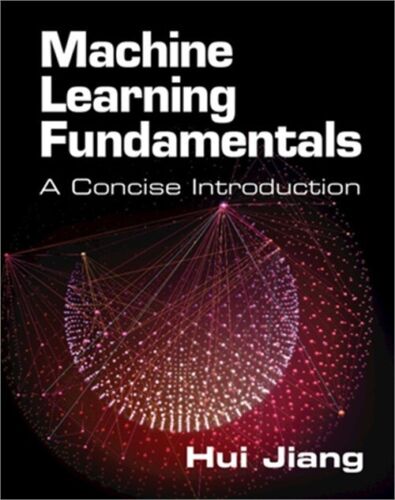 Machine Learning Fundamentals: A Concise Introduction (Hardback or Cased Book)