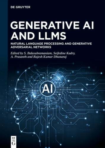 Generative AI and Llms: Natural Language Processing and Generative Adversarial