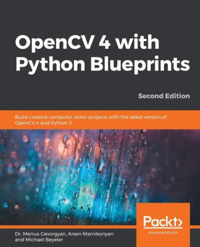 OpenCV 4 with Python Blueprints, Second Edition by Gevorgyan