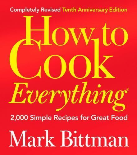 How to Cook Everything: 2,000 Simple Recipes for Great Food,10th Ann – VERY GOOD