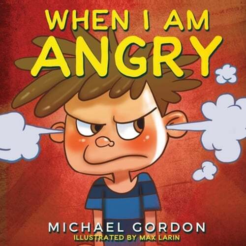 When I Am Angry: Kids Books about Anger, ages 3 5, children’s books by Gordon