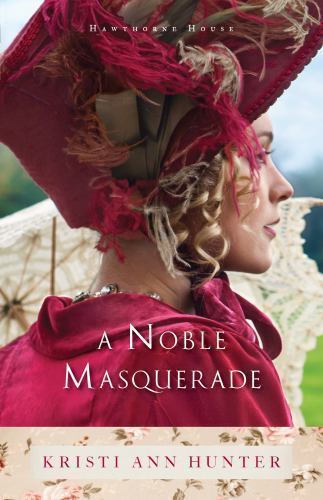 A Noble Masquerade (Hawthorne House) – Paperback By Hunter, Kristi Ann – GOOD