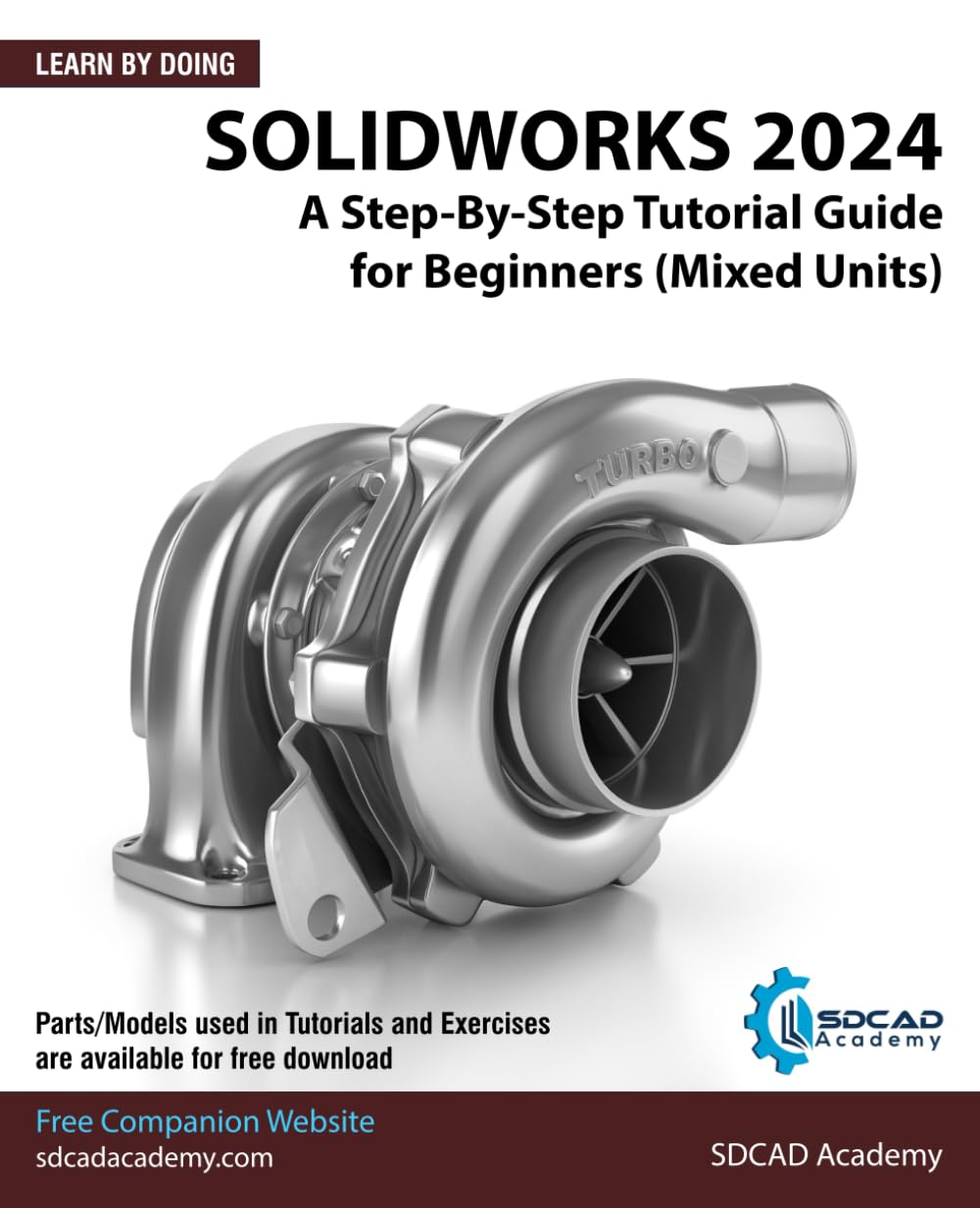 SOLIDWORKS 2024: A Step-By-Step Tutorial Guide for Beginners (Mixed Units)