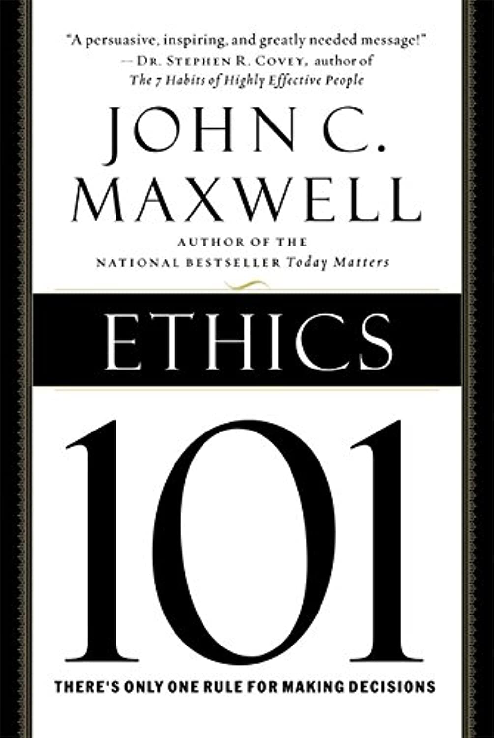 Ethics 101: What Every Leader Needs To Know (101 Series)