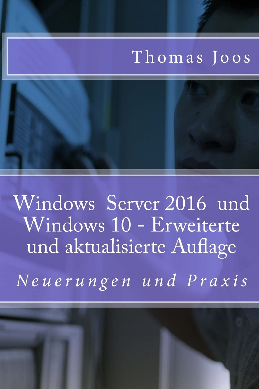 Windows 10 Server und Windows 10: Neuerungen und Praxis (German Edition)