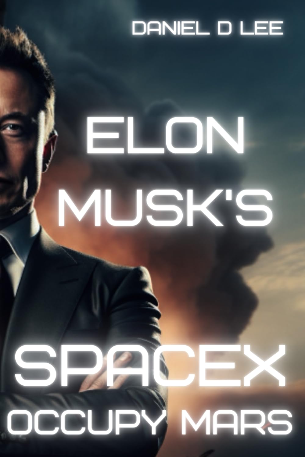 Elon Musk’s SpaceX: Occupy Mars (Elon’s Multiverse)