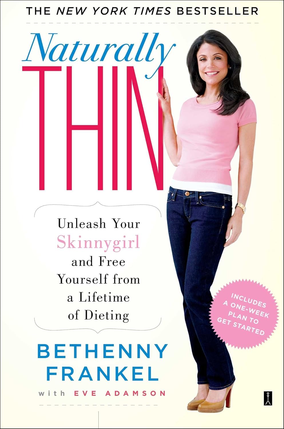 Naturally Thin: Unleash Your SkinnyGirl and Free Yourself from a Lifetime of Dieting (A Woman’s Guide to Diet-Free Eating)