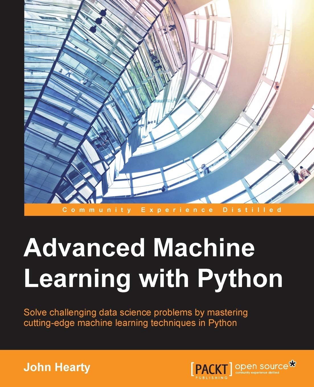 Advanced Machine Learning with Python: Solve data science problems by mastering cutting-edge machine learning techniques in Python