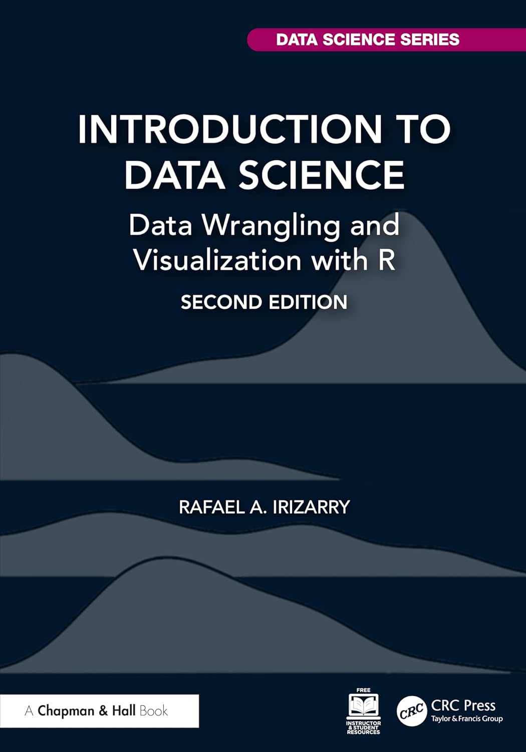 Introduction to Data Science: Data Wrangling and Visualization with R (Chapman & Hall/CRC Data Science Series)