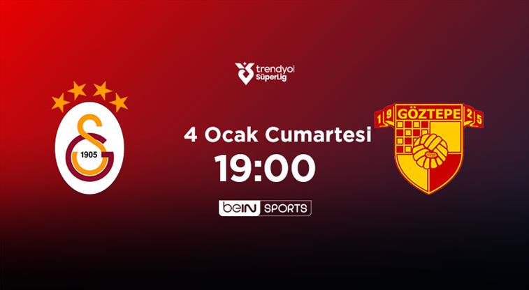 Galatasaray Göztepe maçı ne zaman Saat kaçta | beIN SPORTS Türkiye